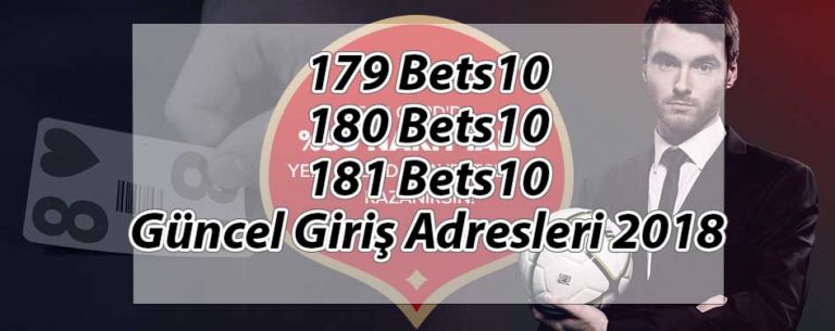 179 Bets10, 180 Bets10, 181 Bets10 Güncel Giriş Adresleri 2018